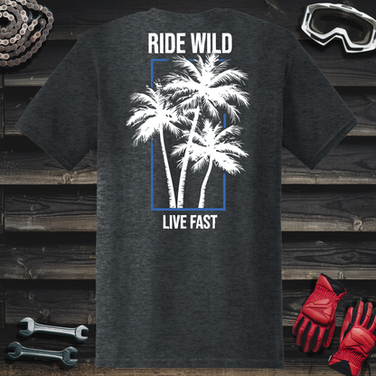 Palm Tree Ride Wild Live Fast T-Shirt
